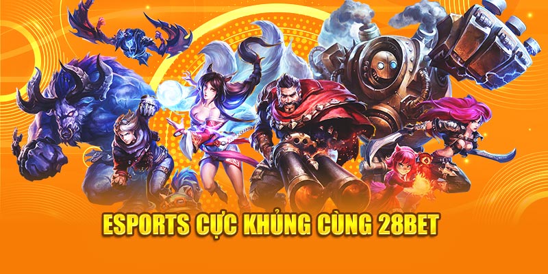 28BET - Trang Chủ Nhà Cái Uy Tín Năm 2025 Tại Châu Á 32 Cùng với sự đa dạng kèo cược, Esports 28Bet là điểm đến mới mẻ nhưng đầy tiềm năng cho các game thủ